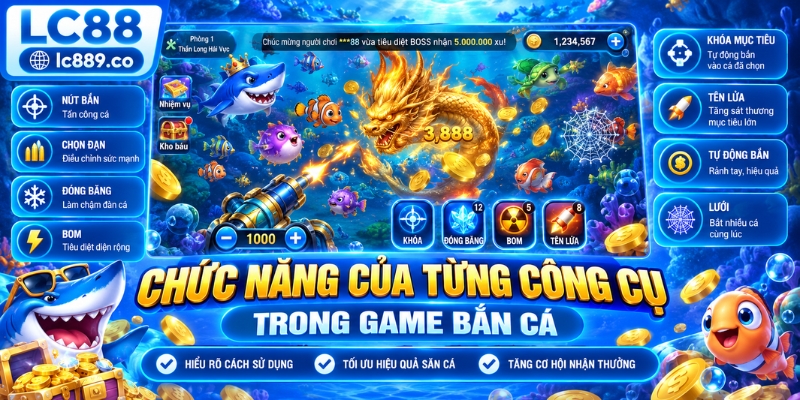 Chức năng của từng công cụ trong Game Bắn Cá