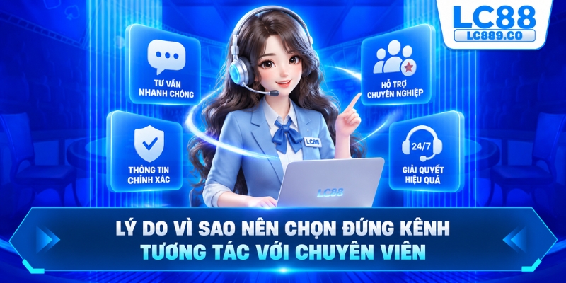 Lý do vì sao nên chọn đúng kênh tương tác với chuyên viên
