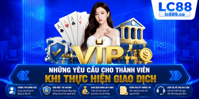 Những yêu cầu cho thành viên khi thực hiện giao dịch